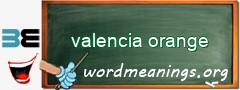 WordMeaning blackboard for valencia orange